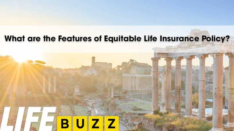 Features of Equitable Life Insurance