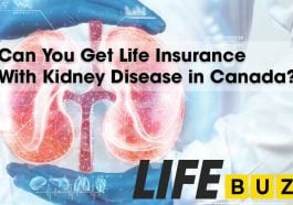 Can You Get Life Insurance with Kidney Disease in Canada?
