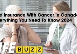 Life Insurance With Cancer in Canada Everything You Need To Know 2024