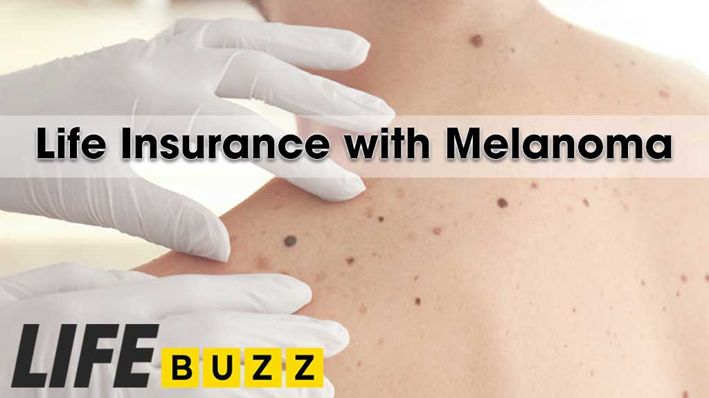 Life Insurance with Melanoma in Canada