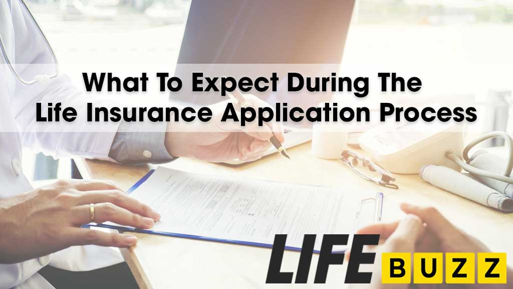 What To Expect During the Life Insurance Application Process