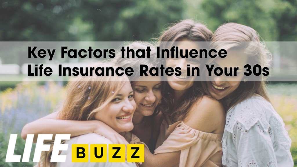 Key Factors that Influence Life Insurance Rates in Your 30s