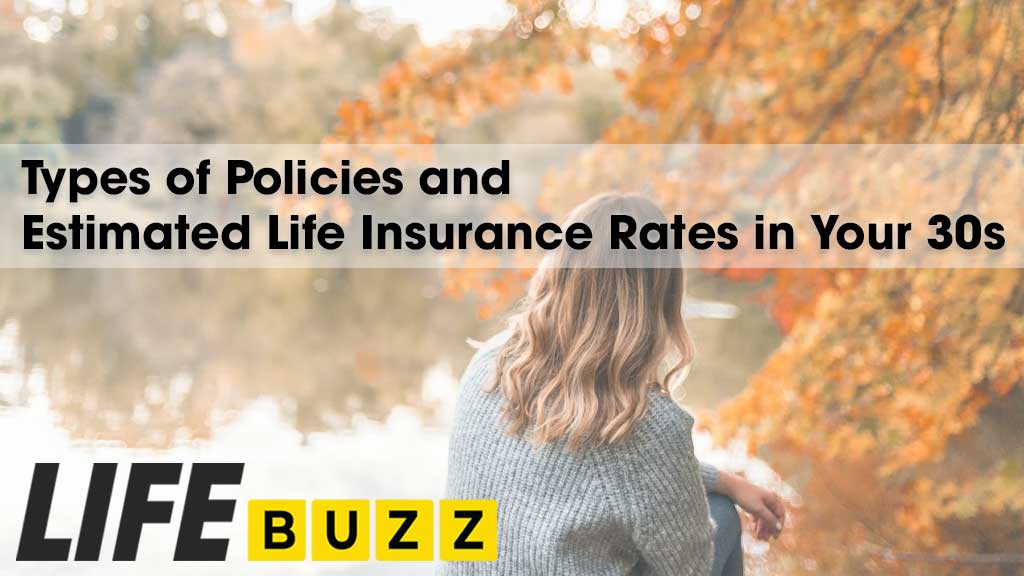 Types of Policies and Estimated Life Insurance Rates in Your 30s