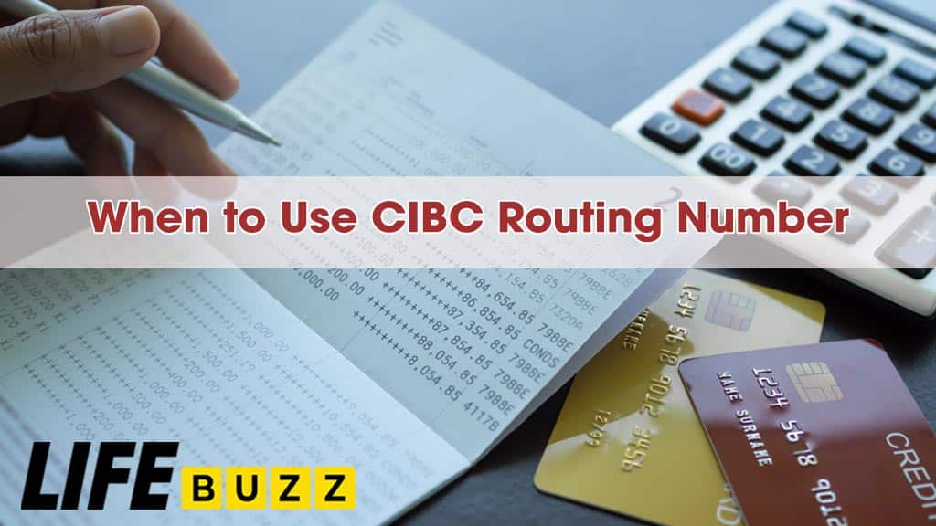 When to Use CIBC Routing Number