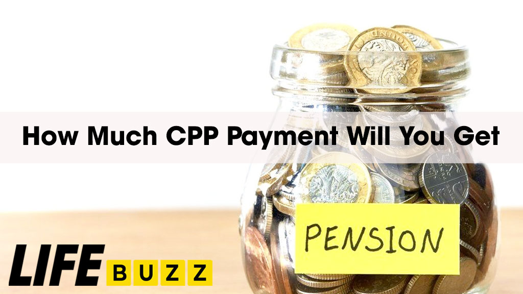 How Much CPP Payment Will You Receive