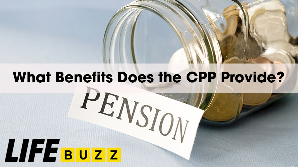 What Benefits Does the CPP Provide?